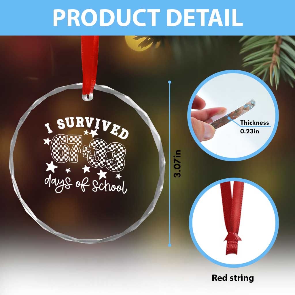 I Survived 67 33 100 Days of School Crystal Glass Ornament Funny 100th Day of School One Hundred Days
