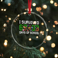 I Survived 67 33 Days Of School Crystal Glass Ornament Funny 100 Days of School 67 Pixel Game - Wonder Print Shop