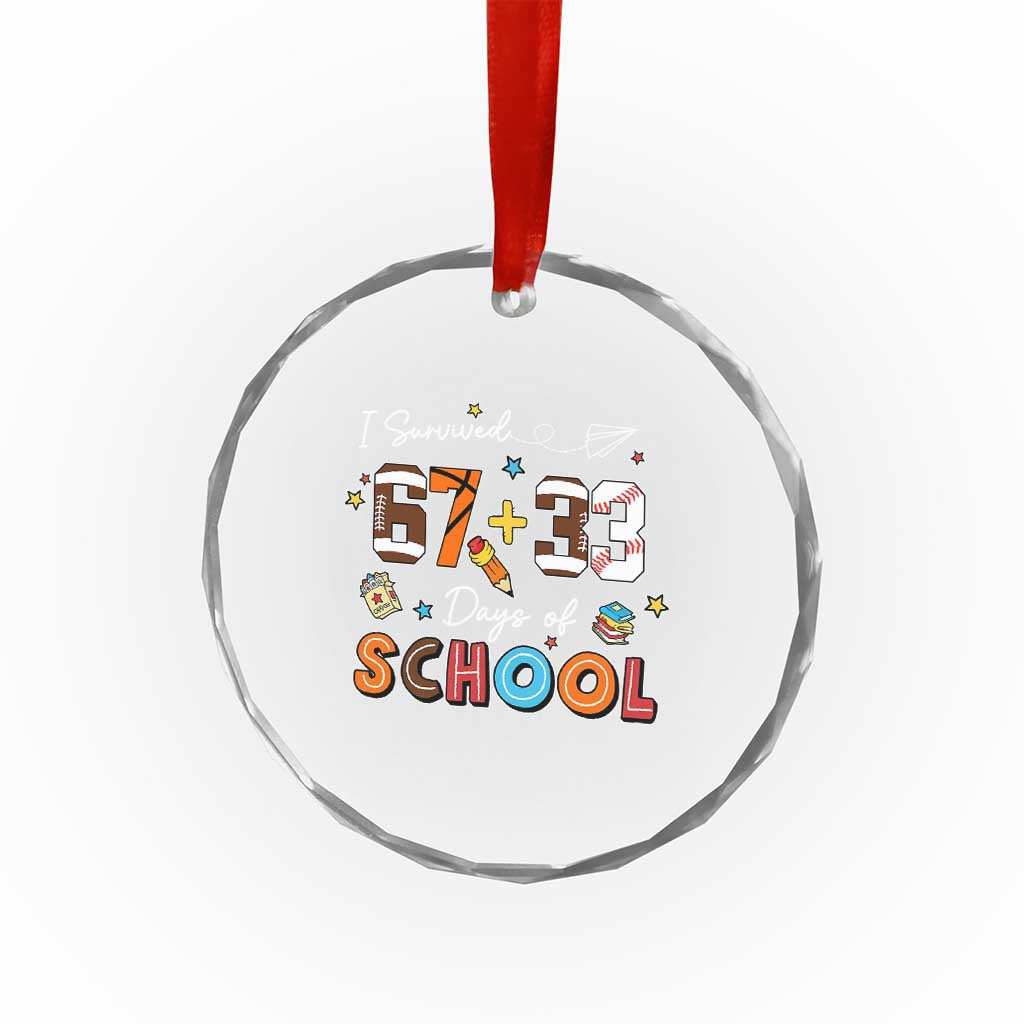 I Survived 67 33 Days Of School Crystal Glass Ornament Funny 100th Days of School 67 Sport Lover - Wonder Print Shop