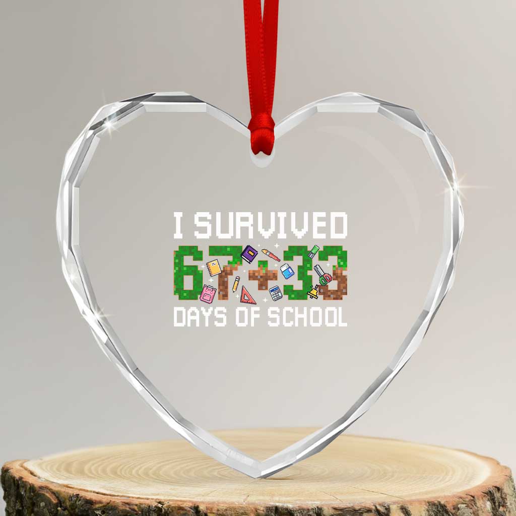 I Survived 67 33 Days Of School Heart Crystal Glass Ornament Funny 100 Days of School 67 Pixel Game - Wonder Print Shop