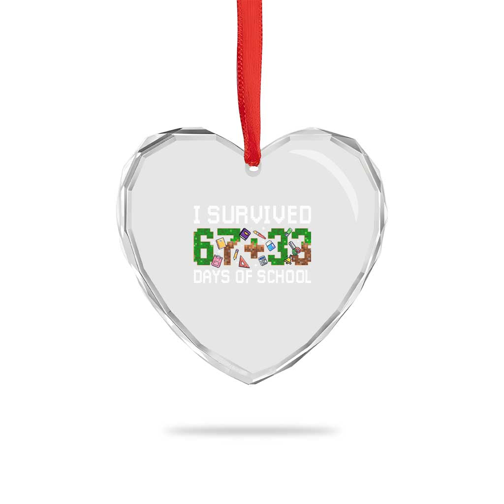 I Survived 67 33 Days Of School Heart Crystal Glass Ornament Funny 100 Days of School 67 Pixel Game - Wonder Print Shop