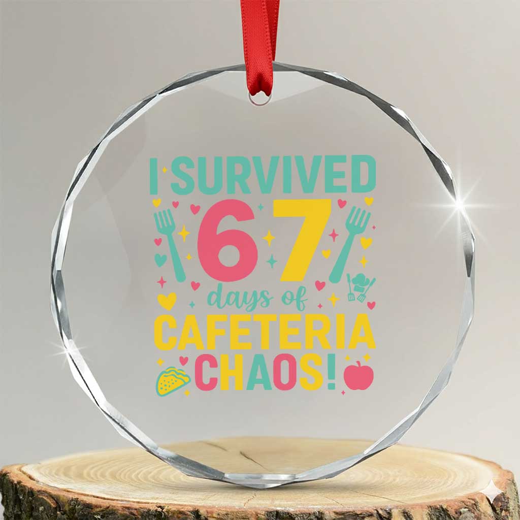I Survived 67 Days of Cafeteria Chaos Crystal Glass Ornament Funny School Lunch Duty - Wonder Print Shop