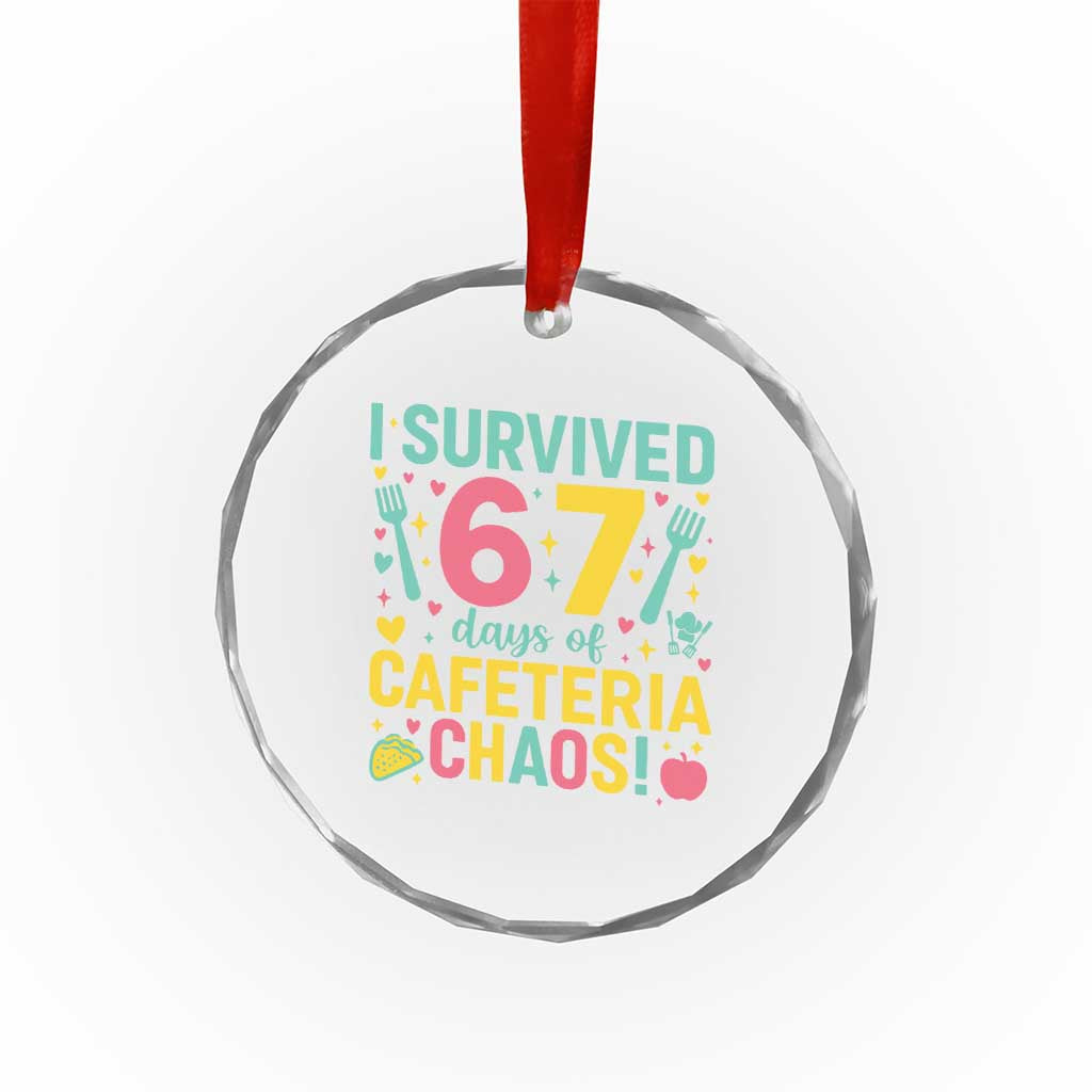 I Survived 67 Days of Cafeteria Chaos Crystal Glass Ornament Funny School Lunch Duty - Wonder Print Shop