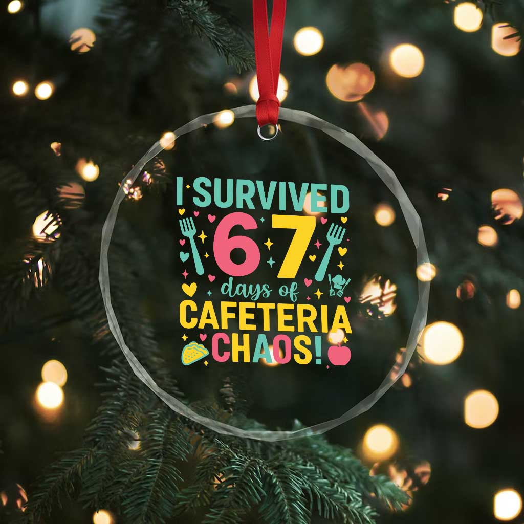 I Survived 67 Days of Cafeteria Chaos Crystal Glass Ornament Funny School Lunch Duty - Wonder Print Shop