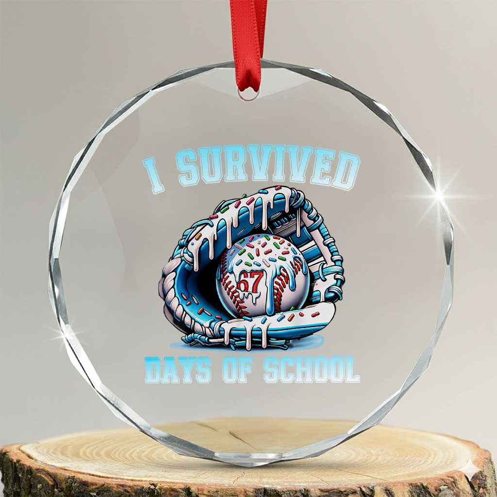 I Survived 67 Days Of School Baseball Glove Ice Cream Crystal Glass Ornament Funny Christmas Six Seven Meme - Wonder Print Shop