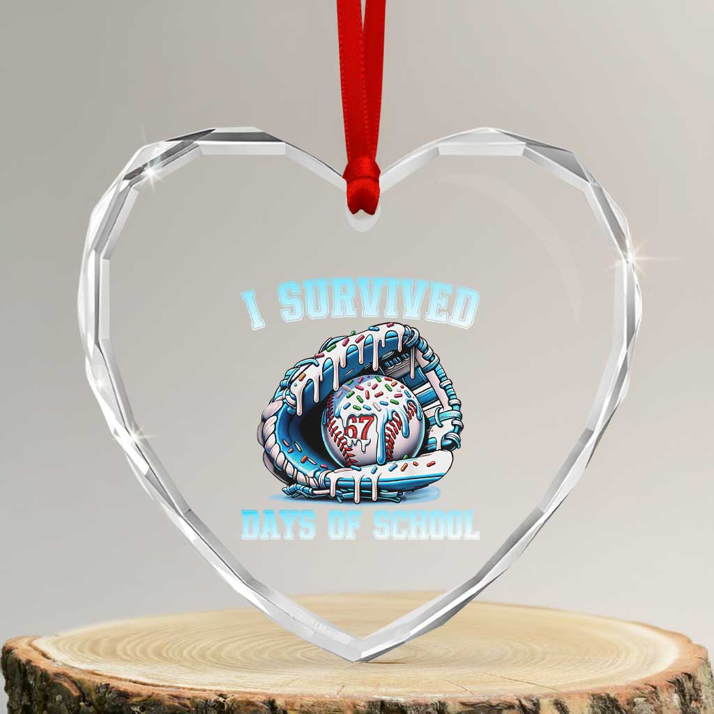 I Survived 67 Days Of School Baseball Glove Ice Cream Heart Crystal Glass Ornament Funny Christmas Six Seven Meme - Wonder Print Shop