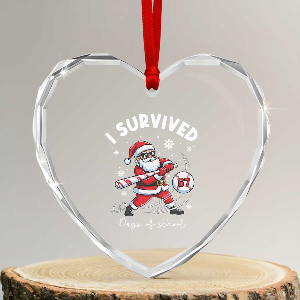 I Survived 67 Days Of School Baseball Santa Heart Crystal Glass Ornament Funny Christmas Six Seven Meme - Wonder Print Shop