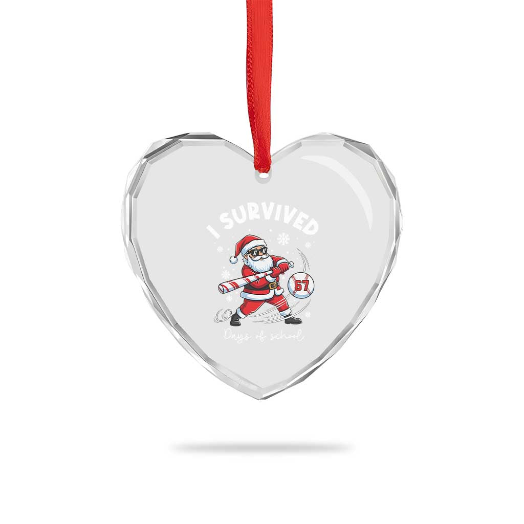 I Survived 67 Days Of School Baseball Santa Heart Crystal Glass Ornament Funny Christmas Six Seven Meme - Wonder Print Shop