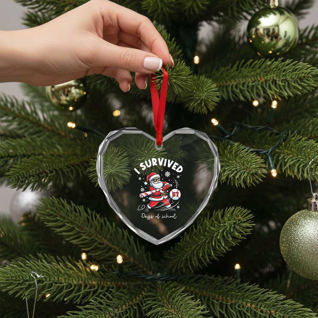 I Survived 67 Days Of School Baseball Santa Heart Crystal Glass Ornament Funny Christmas Six Seven Meme - Wonder Print Shop