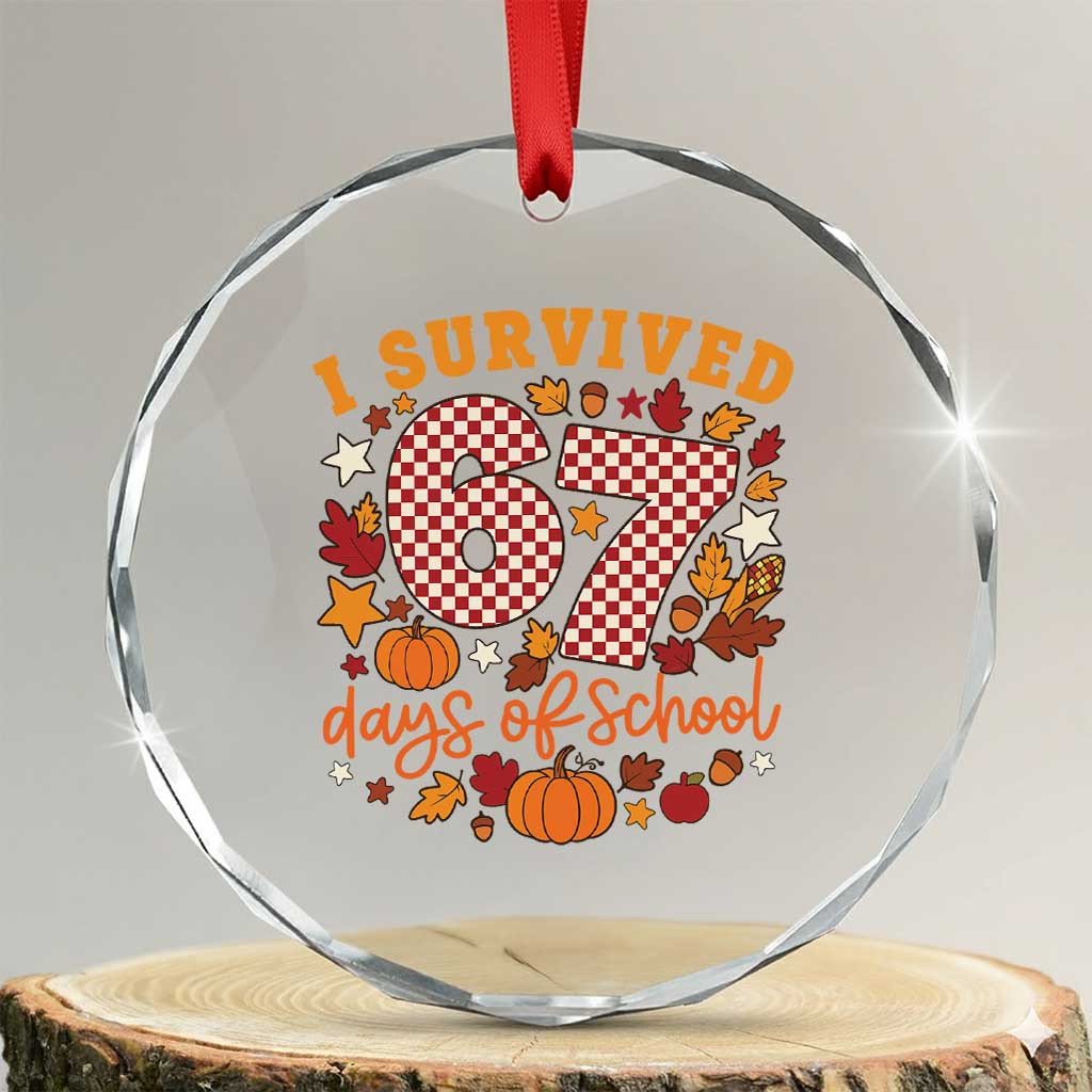 I Survived 67 Days of School Crystal Glass Ornament Autumn Fall Leaves Back To School - Wonder Print Shop