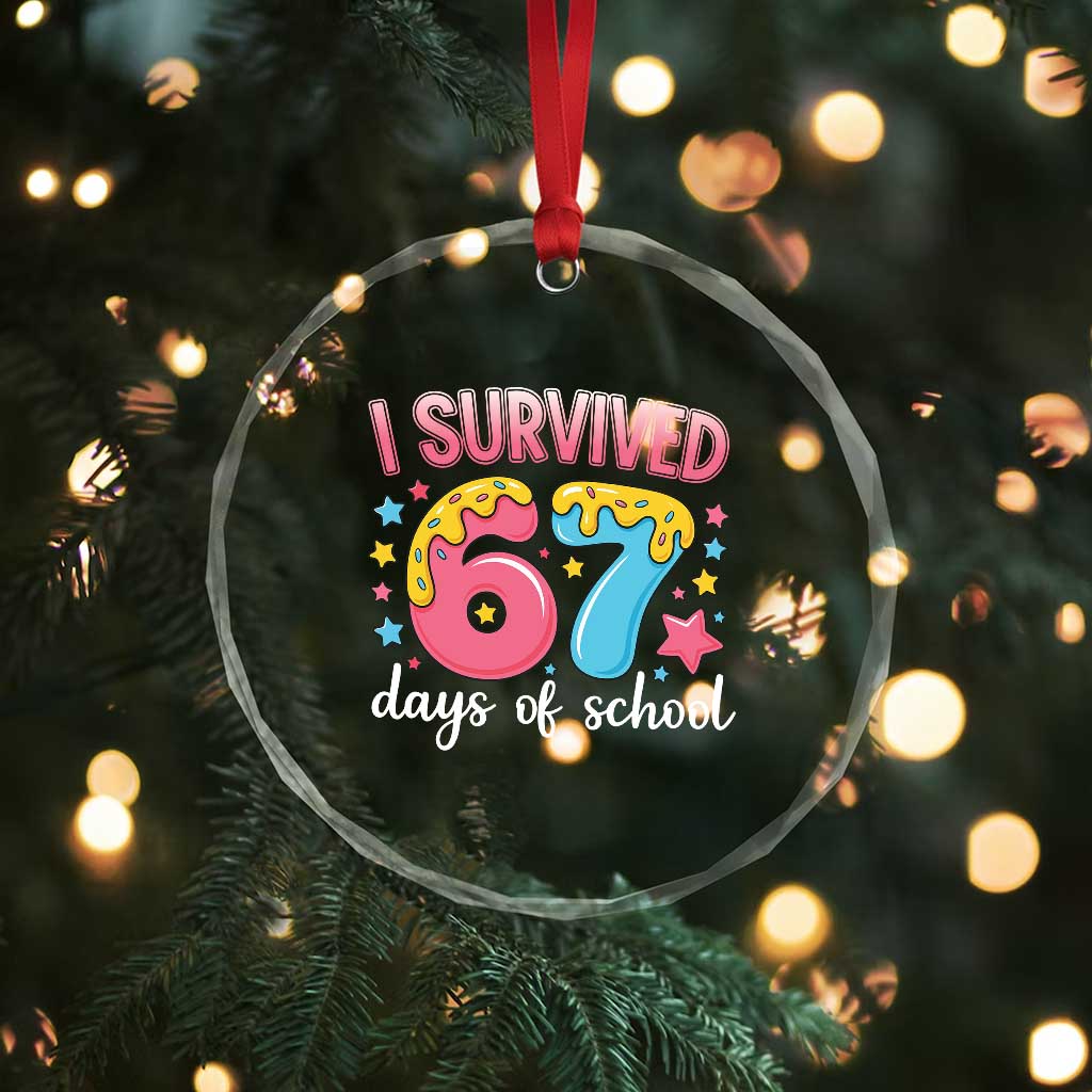 I Survived 67 Days of School Crystal Glass Ornament Cute 6 7 Six Seven Chaos Survivor for Students Teachers - Wonder Print Shop