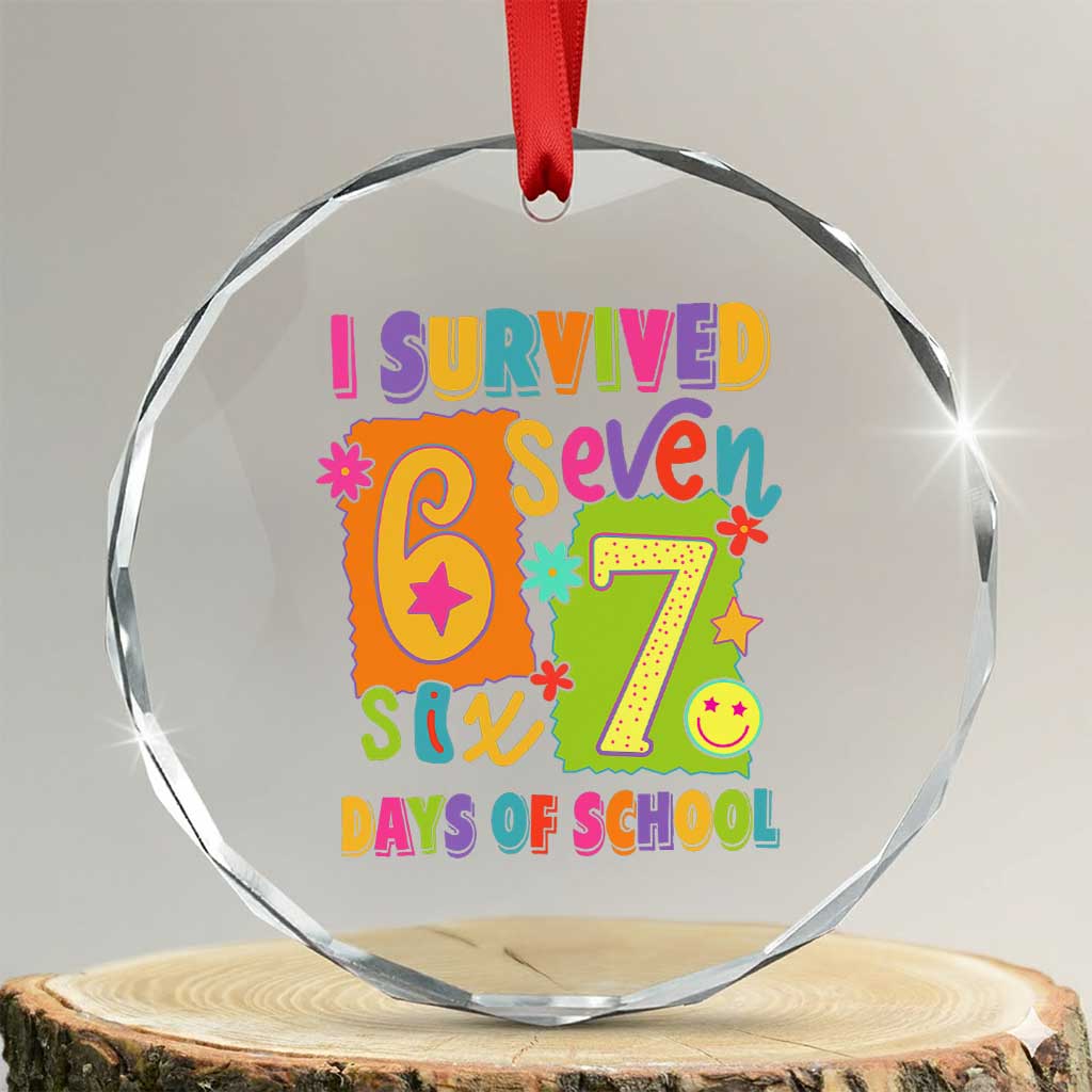 I Survived 67 Days of School Crystal Glass Ornament Funny 6 7 Six Seven Chaos Survivor for Students Teachers - Wonder Print Shop