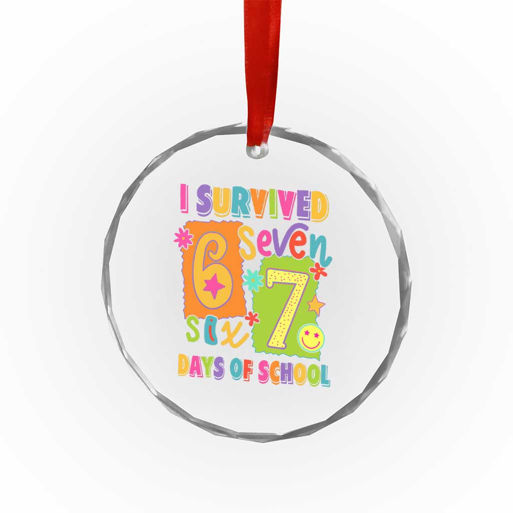 I Survived 67 Days of School Crystal Glass Ornament Funny 6 7 Six Seven Chaos Survivor for Students Teachers - Wonder Print Shop
