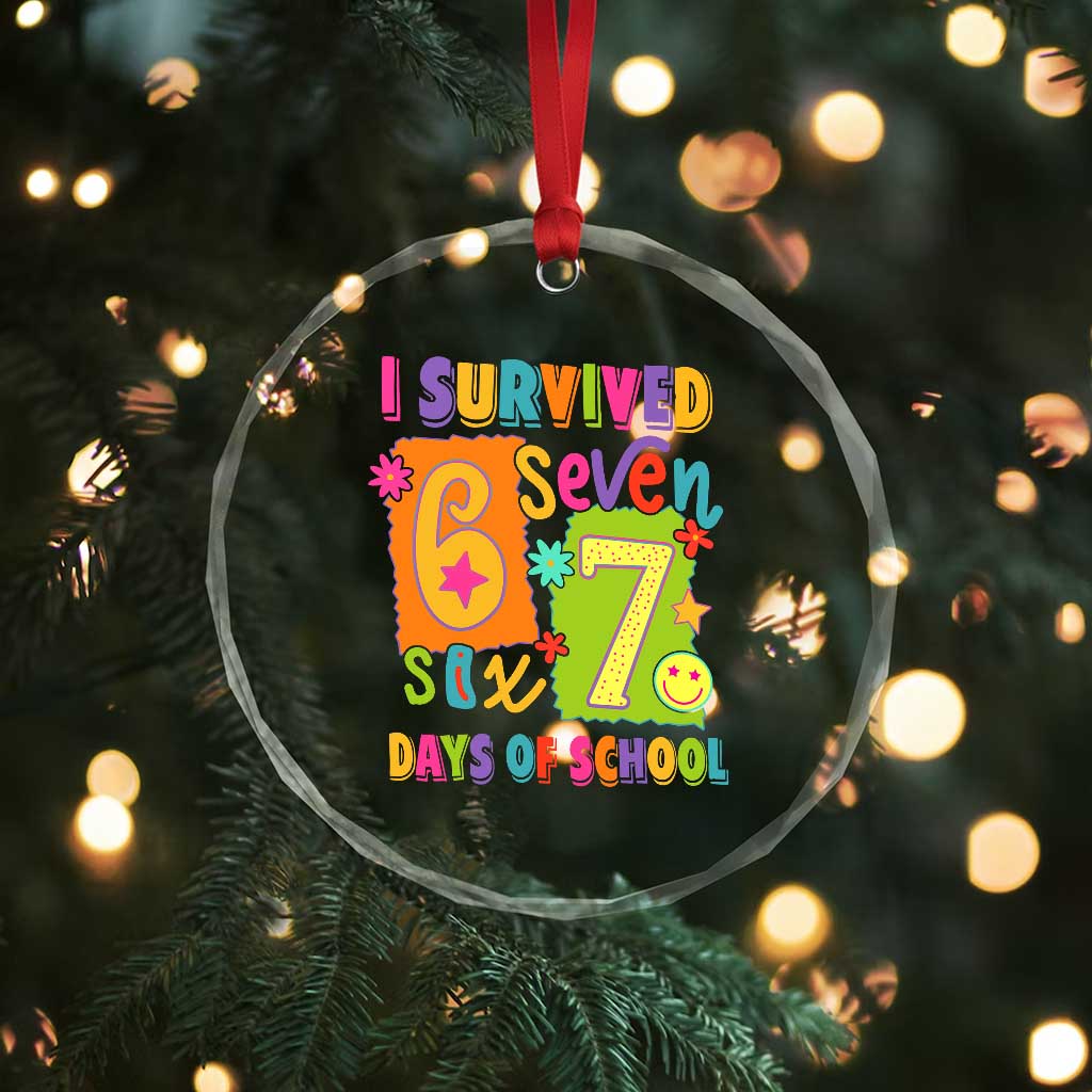 I Survived 67 Days of School Crystal Glass Ornament Funny 6 7 Six Seven Chaos Survivor for Students Teachers - Wonder Print Shop