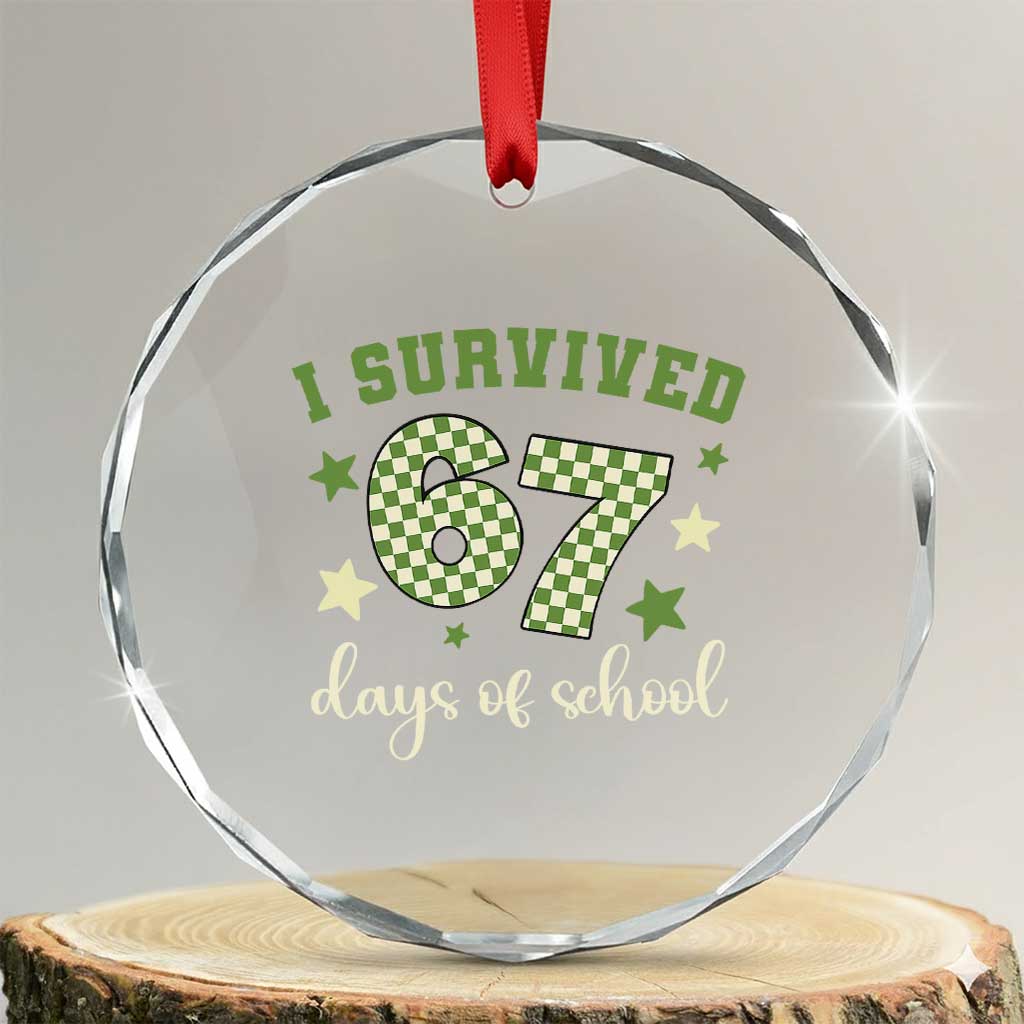 I Survived 67 Days of School Crystal Glass Ornament Funny Six Seven Meme Students Teacher Celebration - Wonder Print Shop
