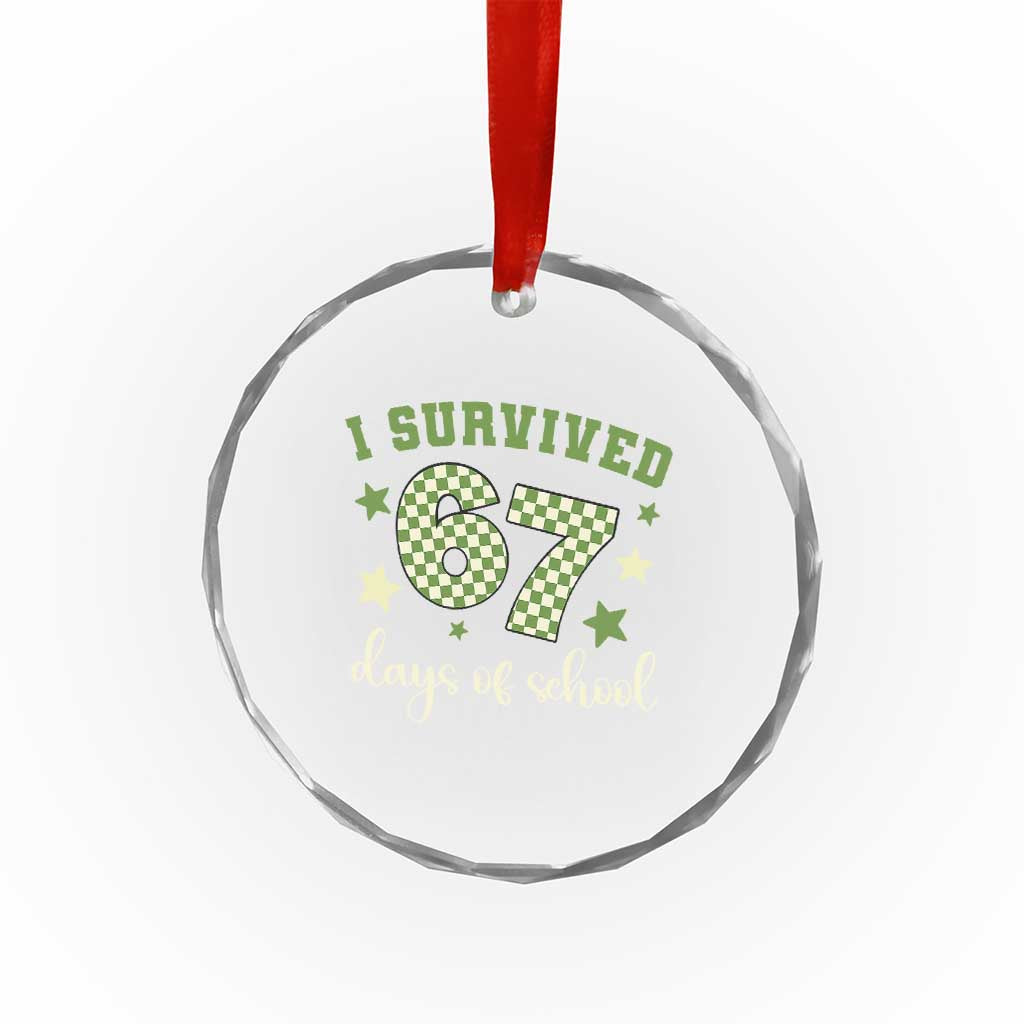 I Survived 67 Days of School Crystal Glass Ornament Funny Six Seven Meme Students Teacher Celebration - Wonder Print Shop