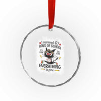I Survived 67 Days of School Crystal Glass Ornament Funny Teacher Black Cat Chaos Everything Is Fine - Wonder Print Shop