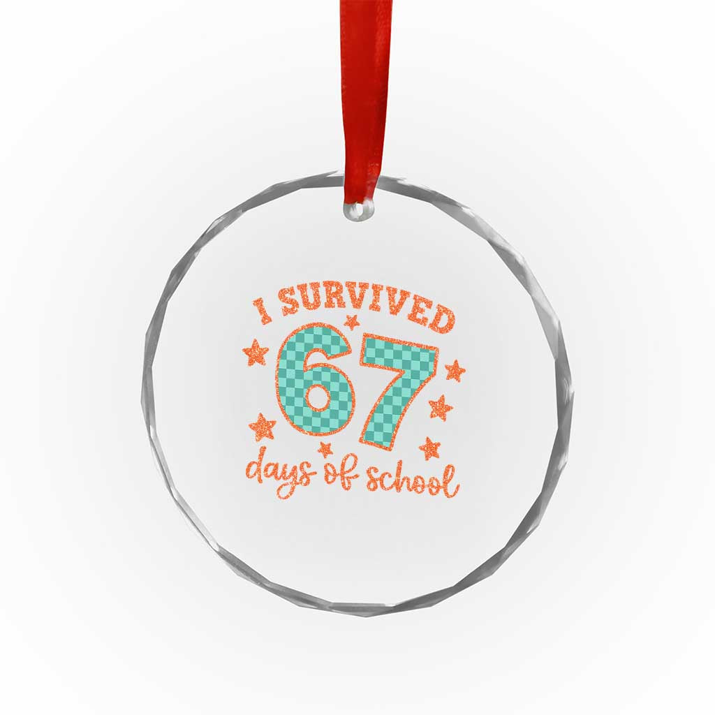 I Survived 67 Days Of School Crystal Glass Ornament Six Seven Meme Student Teacher Faux Glitter - Wonder Print Shop