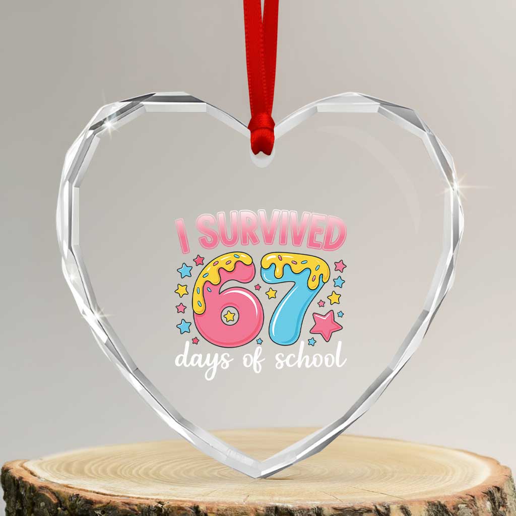 I Survived 67 Days of School Heart Crystal Glass Ornament Cute 6 7 Six Seven Chaos Survivor for Students Teachers - Wonder Print Shop