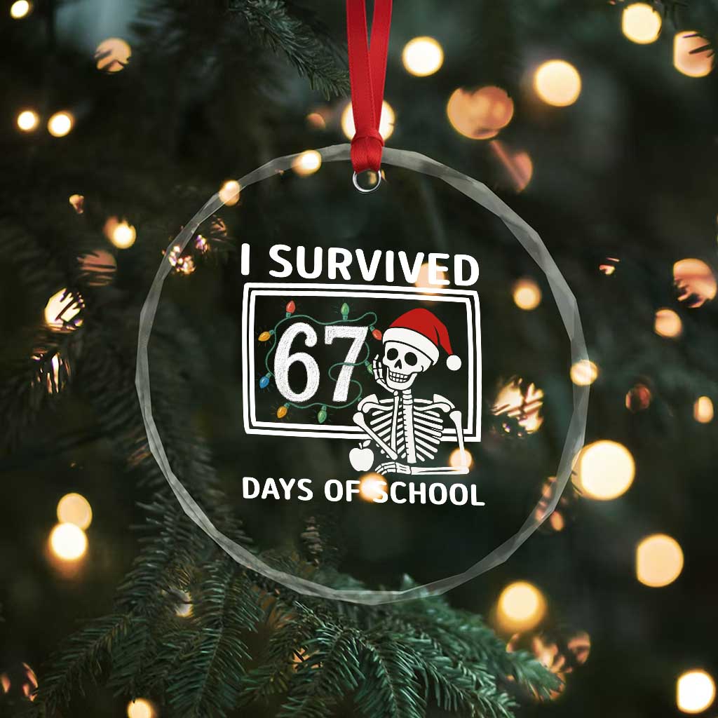I Survived 67 Days Of School Skeleton Crystal Glass Ornament Funny Christmas Six Seven Meme - Wonder Print Shop