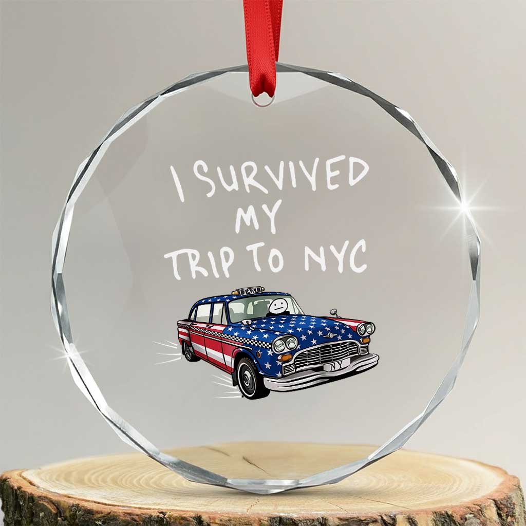 I Survived My Trip to NYC Crystal Glass Ornament Funny New York City USA Flag Taxi Meme