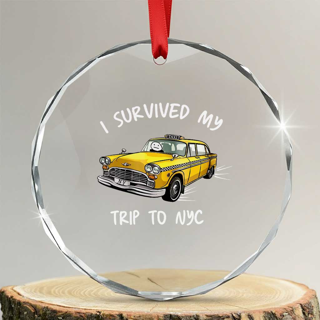 I Survived My Trip to NYC Crystal Glass Ornament Funny New York City Yellow Taxi Meme