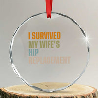 I Survived My Wifes Hip Replacement Funny Husband Crystal Glass Ornament