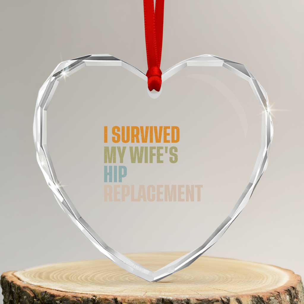 I Survived My Wifes Hip Replacement Funny Husband Heart Crystal Glass Ornament