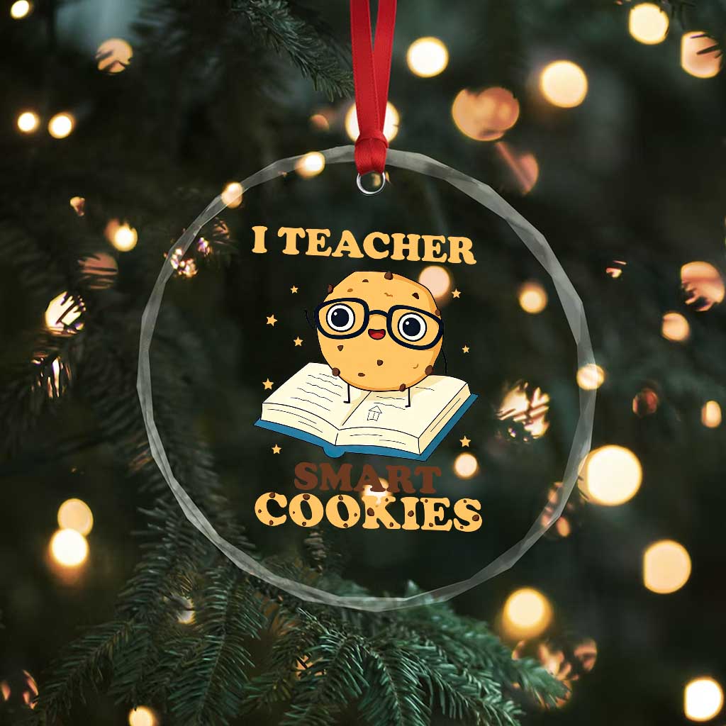 I Teach Smart Cookies Crystal Glass Ornament Funny Teacher - Wonder Print Shop