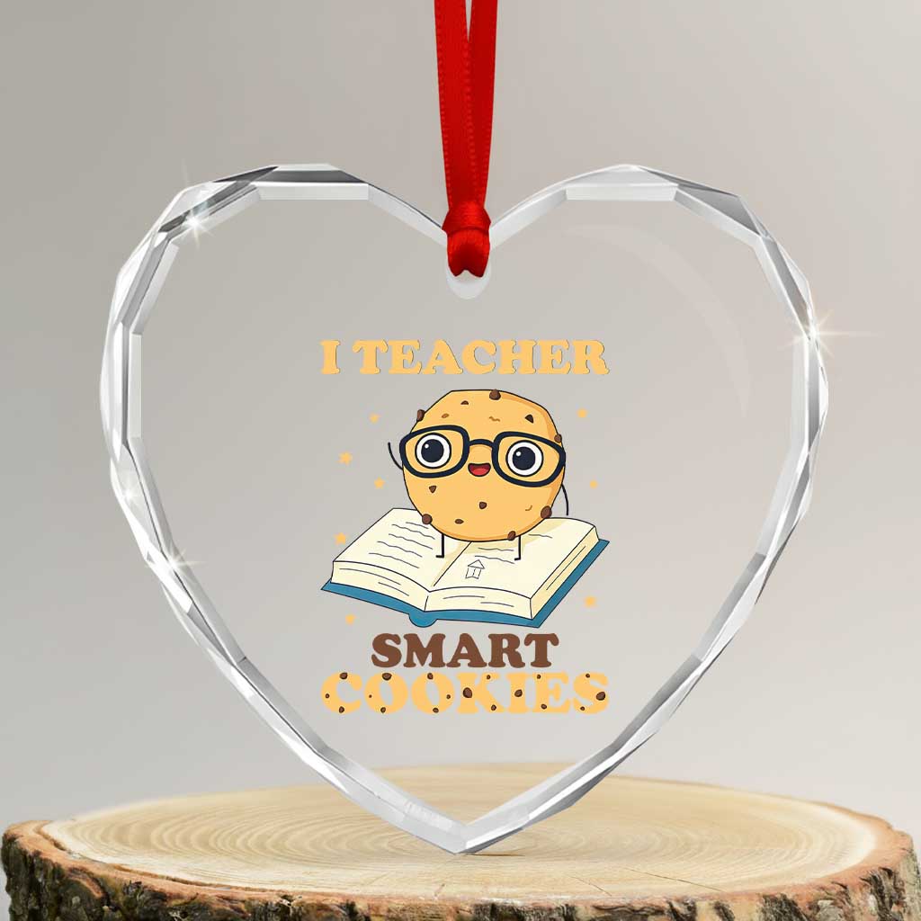 I Teach Smart Cookies Heart Crystal Glass Ornament Funny Teacher - Wonder Print Shop
