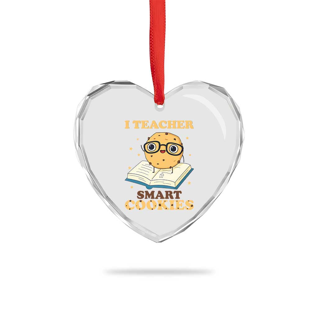 I Teach Smart Cookies Heart Crystal Glass Ornament Funny Teacher - Wonder Print Shop