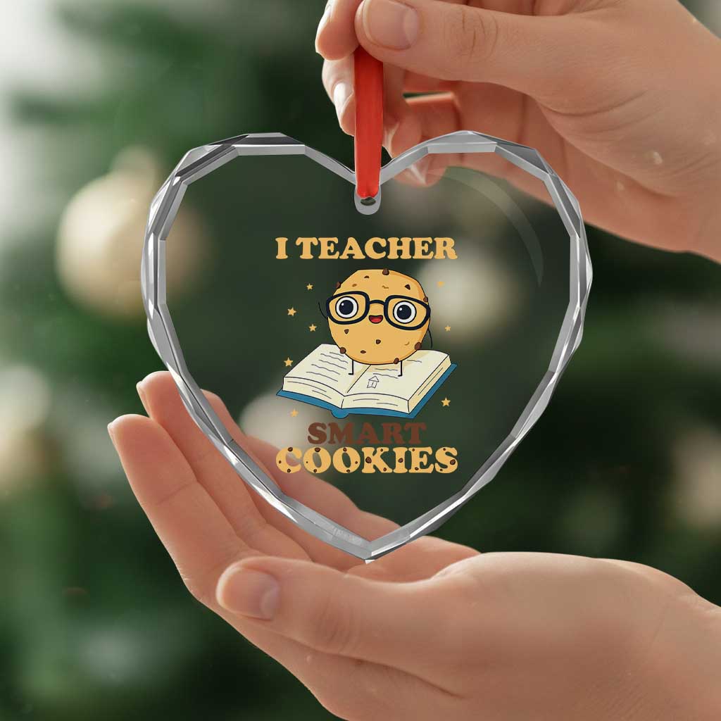 I Teach Smart Cookies Heart Crystal Glass Ornament Funny Teacher - Wonder Print Shop