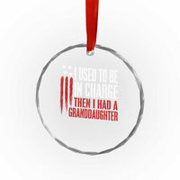 I Used To Be in Charge Then I Had A Granddaughter Crystal Glass Ornament Funny Saying Gag Gift Birthday Grandpa Fathers Day US Flag