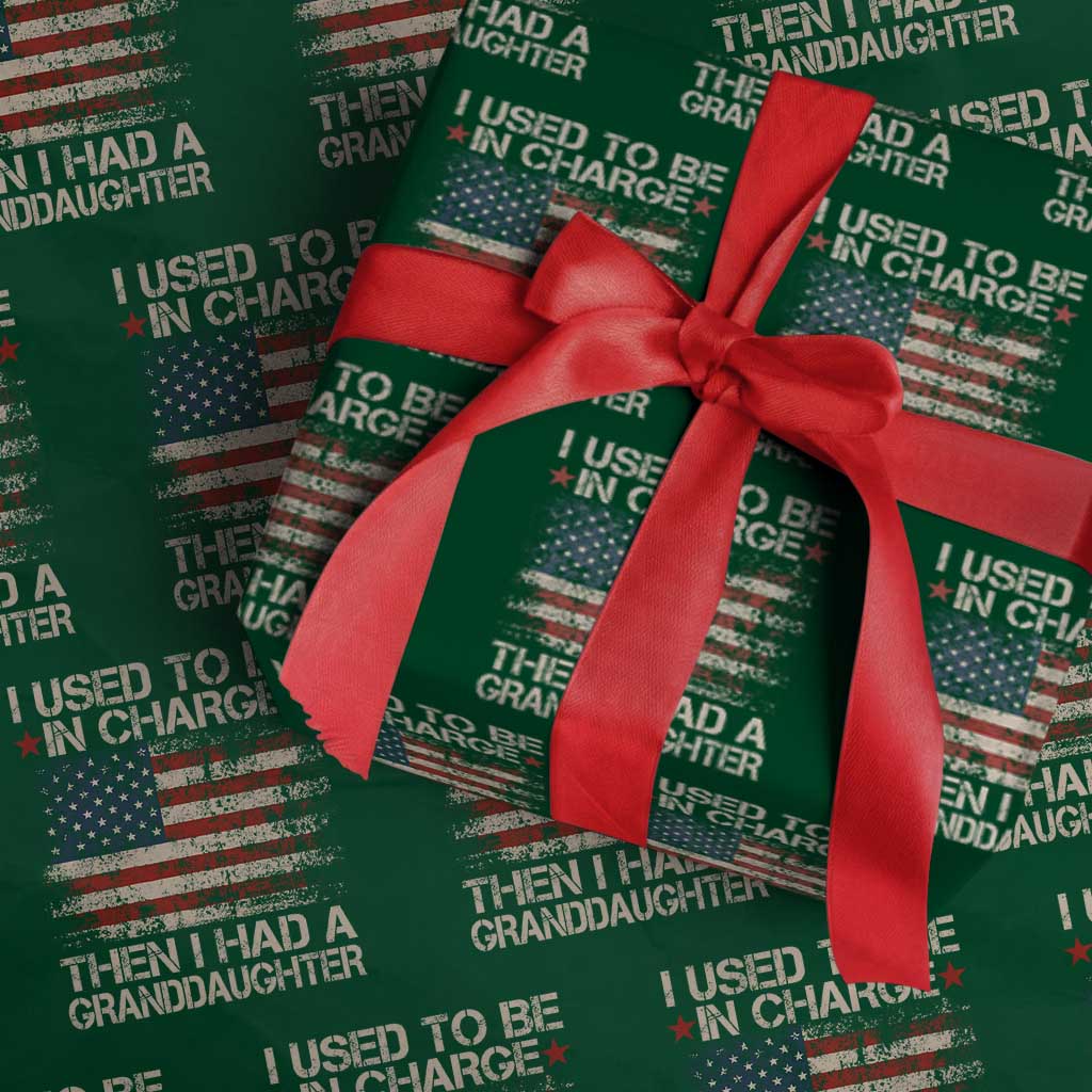 I Used To Be in Charge Then I Had A Granddaughter Wrapping Paper Roll Fathers Day Grandpa Gift American Flag