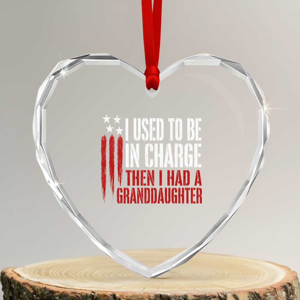I Used To Be in Charge Then I Had A Granddaughter Heart Crystal Glass Ornament Funny Saying Gag Gift Birthday Grandpa Fathers Day US Flag