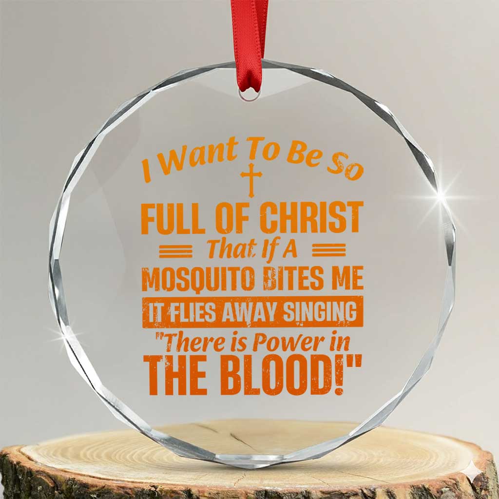 I Want To Be So Full Of Christ Crystal Glass Ornament Funny Christian Prayer Religious Cross - Wonder Print Shop