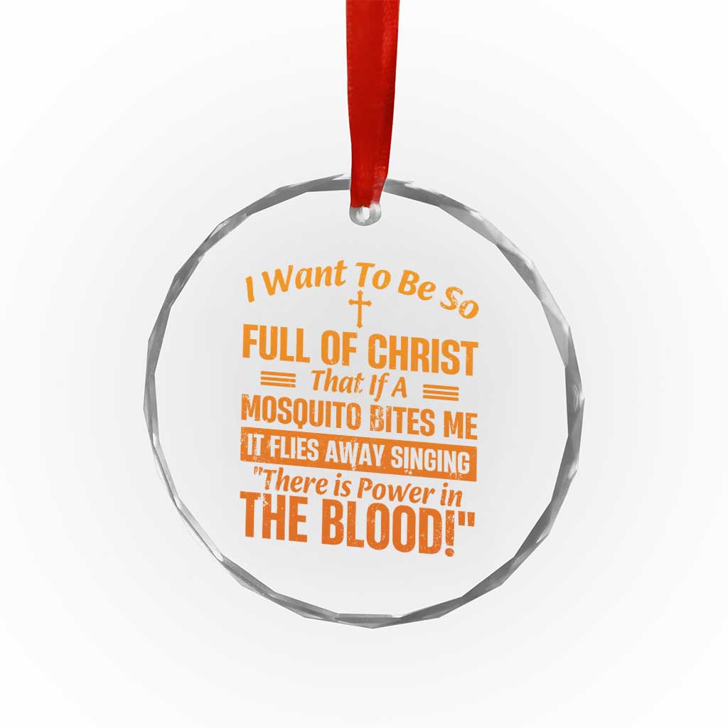 I Want To Be So Full Of Christ Crystal Glass Ornament Funny Christian Prayer Religious Cross - Wonder Print Shop