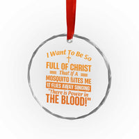 I Want To Be So Full Of Christ Crystal Glass Ornament Funny Christian Prayer Religious Cross - Wonder Print Shop