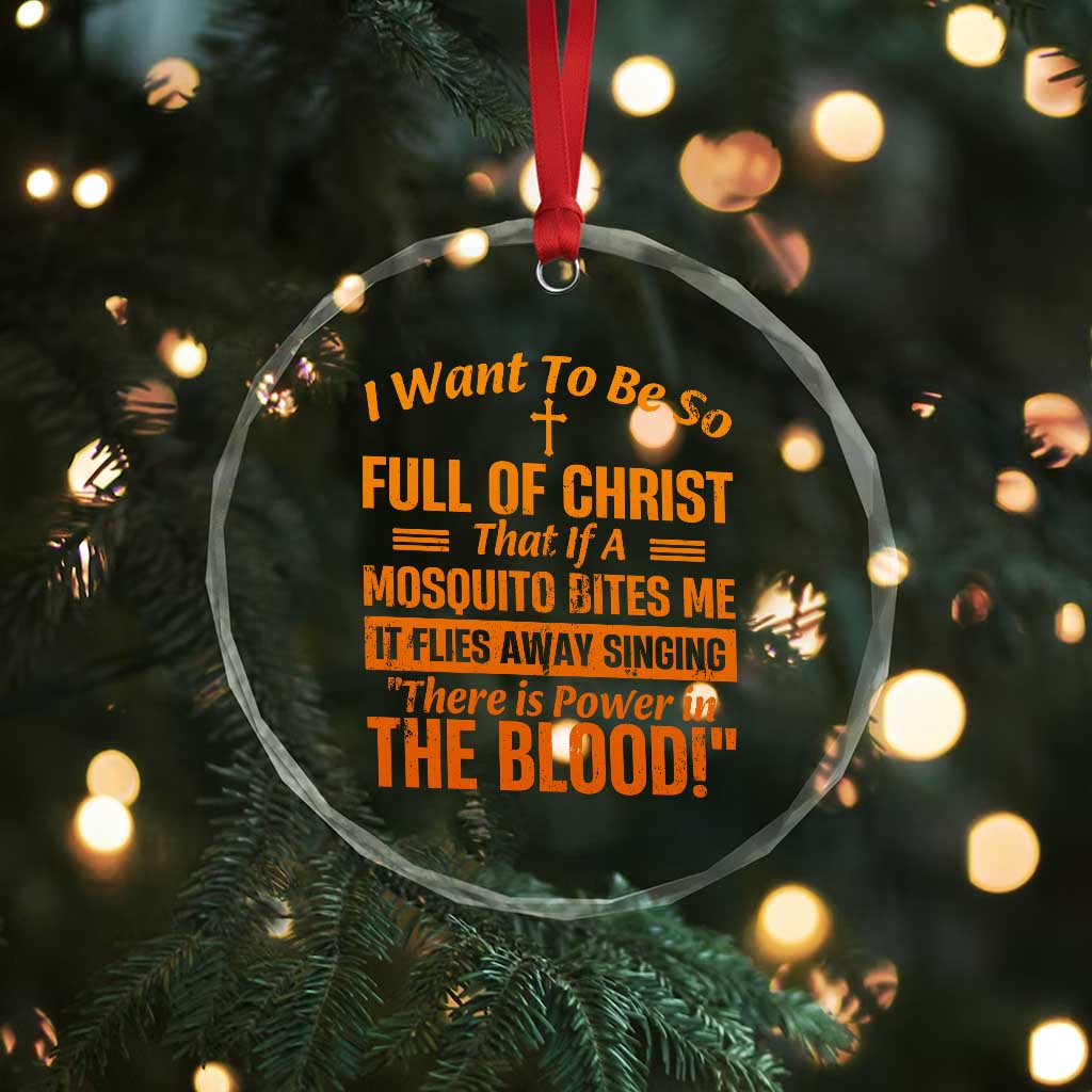 I Want To Be So Full Of Christ Crystal Glass Ornament Funny Christian Prayer Religious Cross - Wonder Print Shop