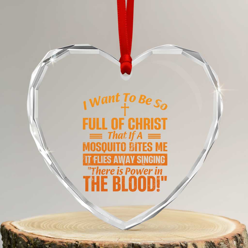 I Want To Be So Full Of Christ Heart Crystal Glass Ornament Funny Christian Prayer Religious Cross - Wonder Print Shop