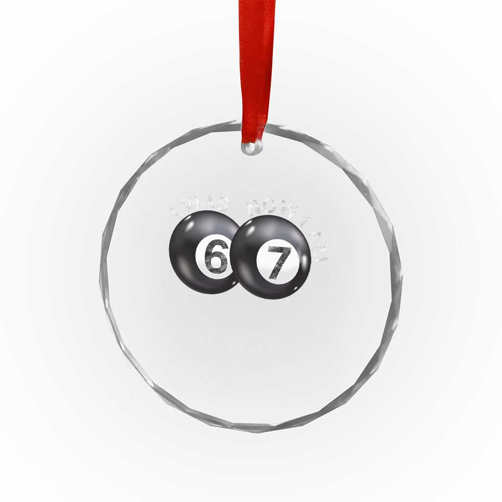 I Was 6 Now I'm 7 Ball Crystal Glass Ornament Funny 67 Six Seven Meme