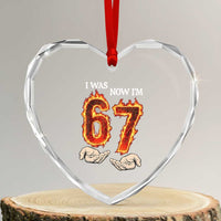 I Was 6 Now I'm 7 Birthday Heart Crystal Glass Ornament Funny Six Seven Meme 67 Flame