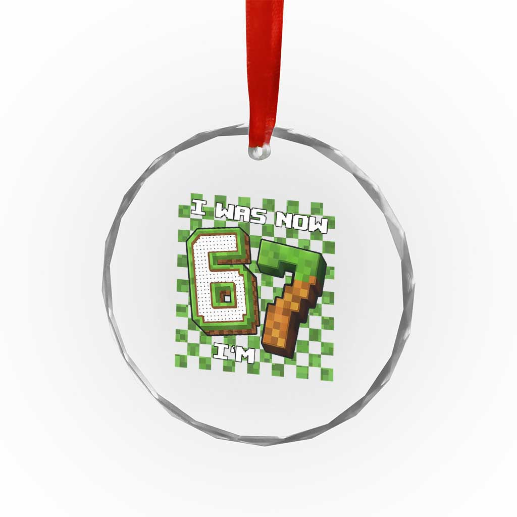 I Was 6 Now I'm 7 Birthday Meme Crystal Glass Ornament Pixel Style 67 Gamer Six Seven Joke - Wonder Print Shop