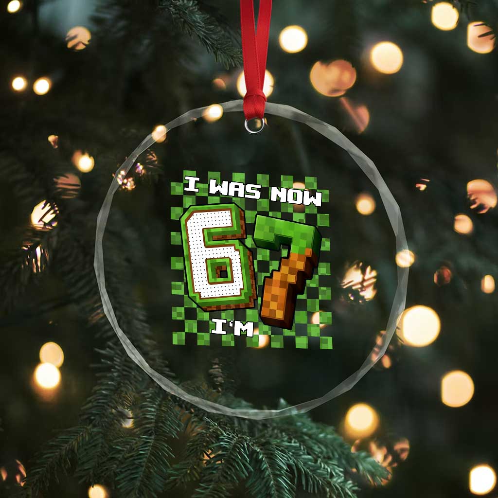 I Was 6 Now I'm 7 Birthday Meme Crystal Glass Ornament Pixel Style 67 Gamer Six Seven Joke - Wonder Print Shop