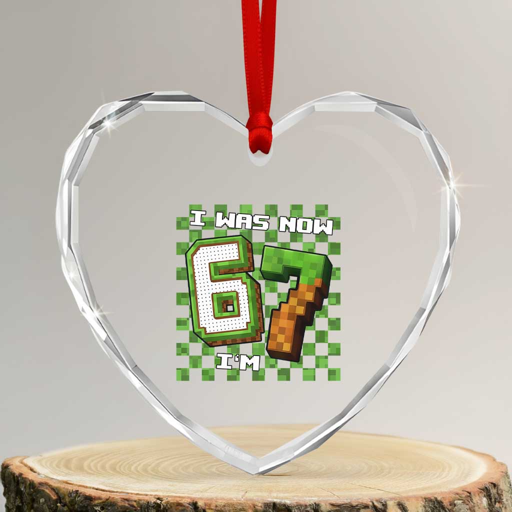 I Was 6 Now I'm 7 Birthday Meme Heart Crystal Glass Ornament Pixel Style 67 Gamer Six Seven Joke - Wonder Print Shop