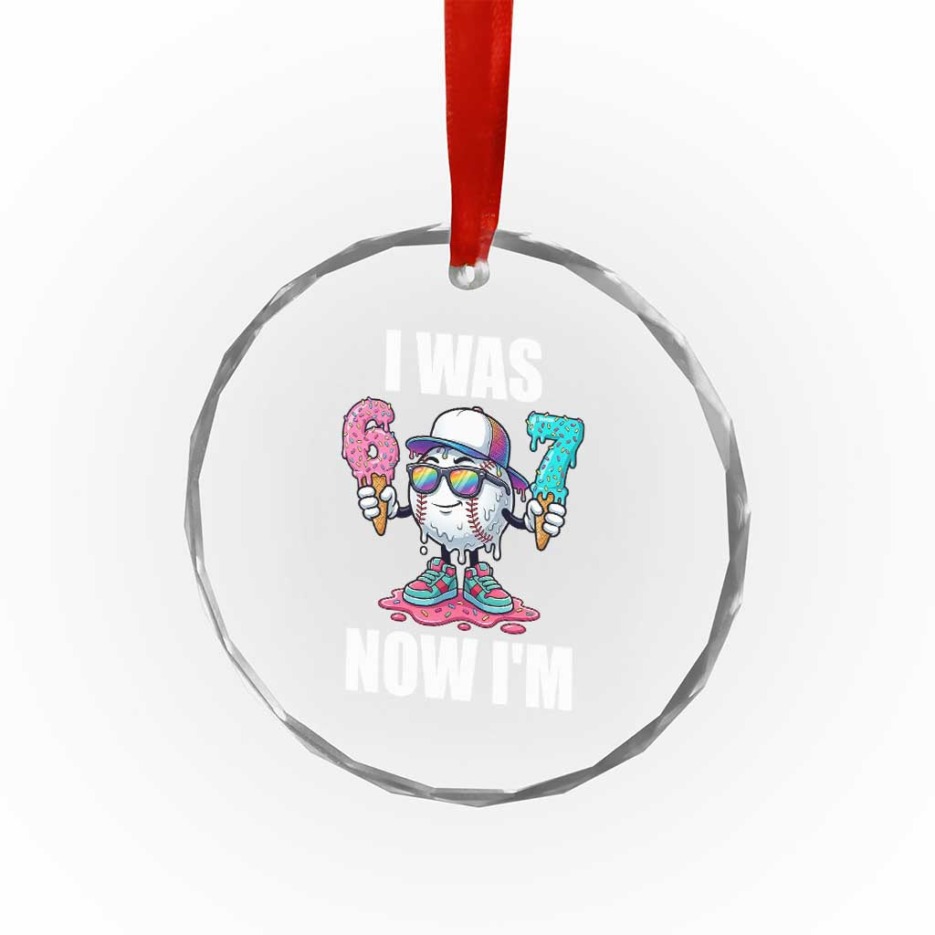 I Was 6 Now I'm 7 Crystal Glass Ornament Baseball Ice Cream Drip Number 67 Player