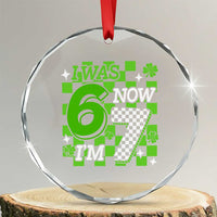 I Was 6 Now I'm 7 Crystal Glass Ornament Funny 7th 67 Birthday Meme Lucky Shamrock Checkered
