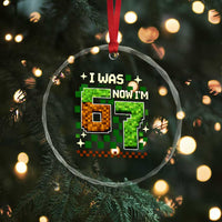I Was 6 Now Im 7 Crystal Glass Ornament Funny Six Seven 7th Birthday 67 Gaming Meme