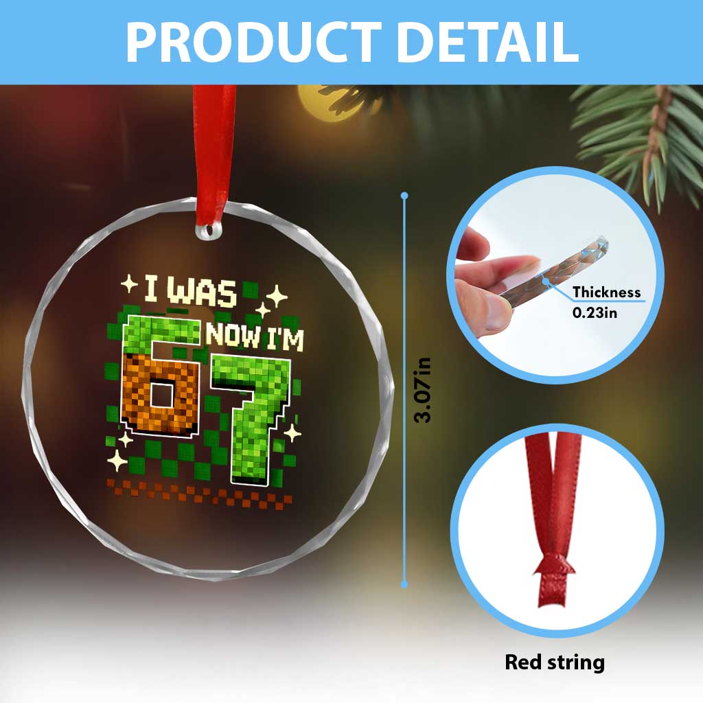 I Was 6 Now Im 7 Crystal Glass Ornament Funny Six Seven 7th Birthday 67 Gaming Meme