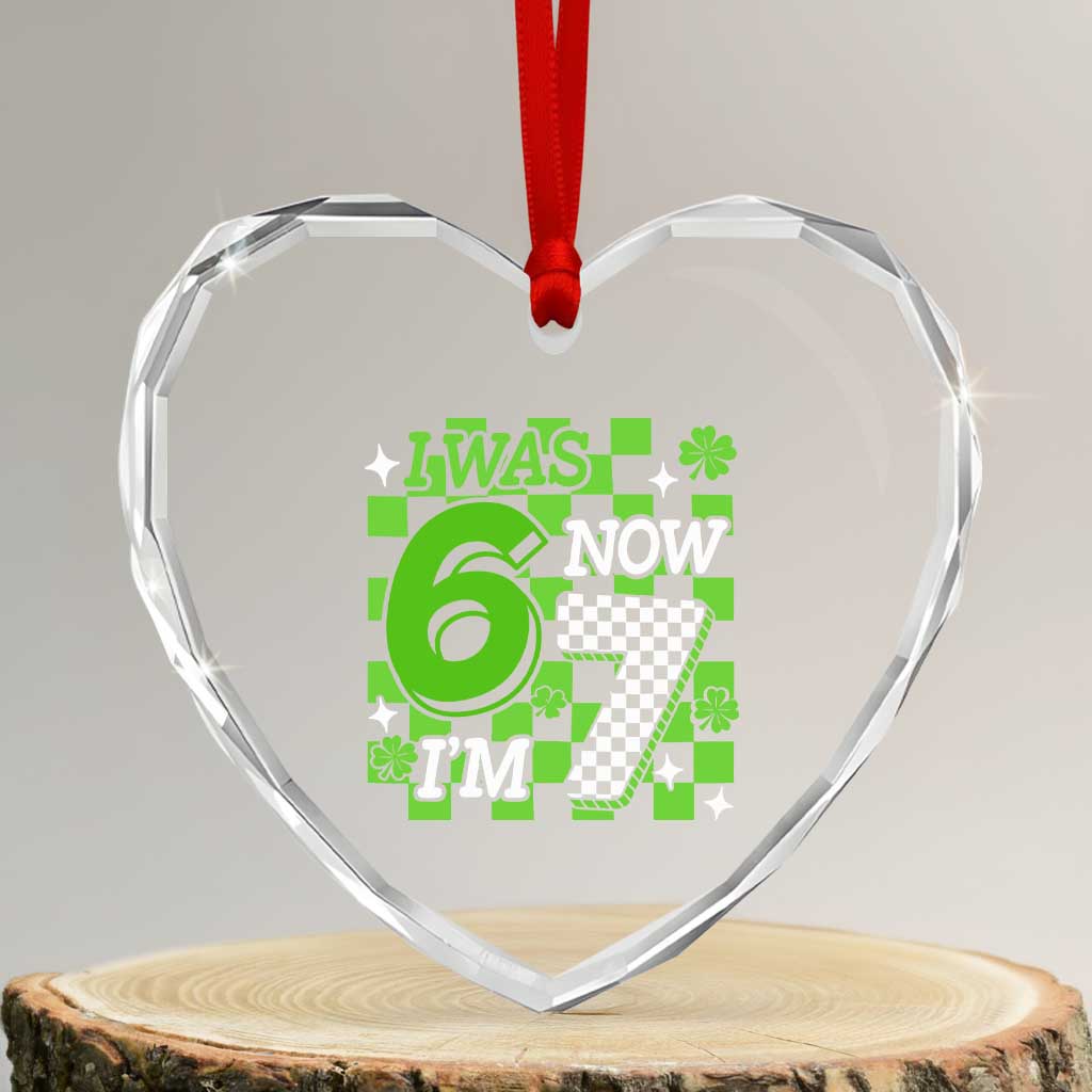 I Was 6 Now I'm 7 Heart Crystal Glass Ornament Funny 7th 67 Birthday Meme Lucky Shamrock Checkered
